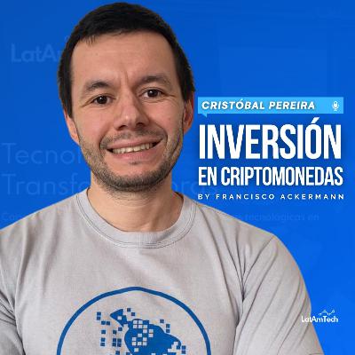 77. Inversión en Criptomonedas - Cristóbal Pereira, CEO de LatamTech