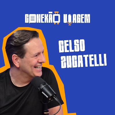 CELSO ZUCATELLI - Conexão Viagem #52