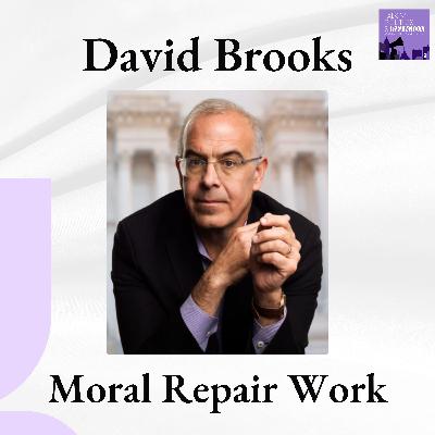ICYMI: David Brooks on Moral Repair, Friendship, Faith, and the Inner Work of Democracy ICYMI: David Brooks on Moral Repair, Friendship, Faith, and the Inner Work of Democracy