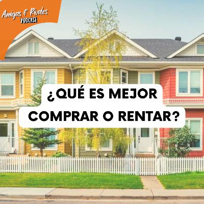 ¿Rentar o Comprar Casa? Ahi esta el detalle...