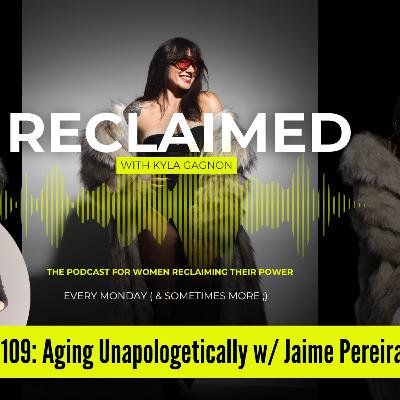 EP 109: Aging UNAPOLOGETICALLY with Jaime Pereira EP 109: Aging UNAPOLOGETICALLY with Jaime Pereira