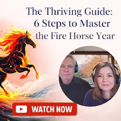 Ep 13: Am I The Lucky One in 2026? 6 Powerful Steps to Thrive in the 2026 Fire Horse Year
