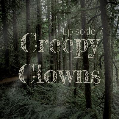 Episode 7: Creepy Clowns
