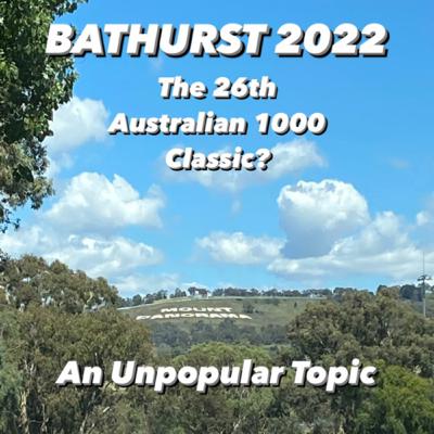 Bathurst 2022: The 26th Australian 1000 Classic? Bathurst 2022: The 26th Australian 1000 Classic?