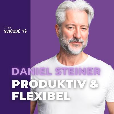 #73 Eine große, drei kleine – der Plan, der Daniels Alltag rettet | Daniel Steiner