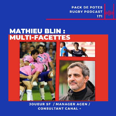 Ep. 171: Mathieu Blin - Multi-Facettes - De joueur Stade Français à manager de SU Agen et consultant Canal + Ep. 171: Mathieu Blin - Multi-Facettes - De joueur Stade Français à manager de SU Agen et consultant Canal +