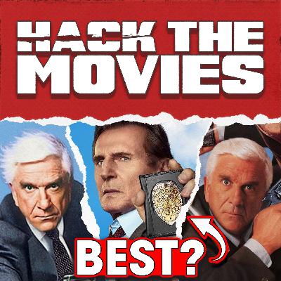 What Is The BEST Naked Gun Movie? - Hack The Movies (#410)