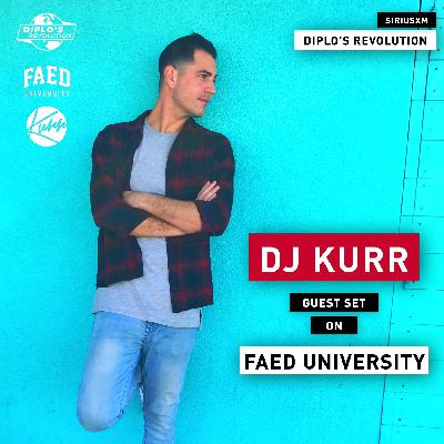 Kurr on FAED University x Diplo's Revolution SiriusXM Kurr on FAED University x Diplo's Revolution SiriusXM