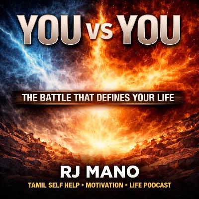 You vs You – The Battle That Defines Your Life| RJ Mano Tamil Self Help Life Motivation You vs You – The Battle That Defines Your Life| RJ Mano Tamil Self Help Life Motivation