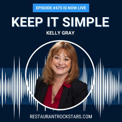 475. Why Simpler Restaurant Decisions Lead to Higher Profit - Kelly Gray