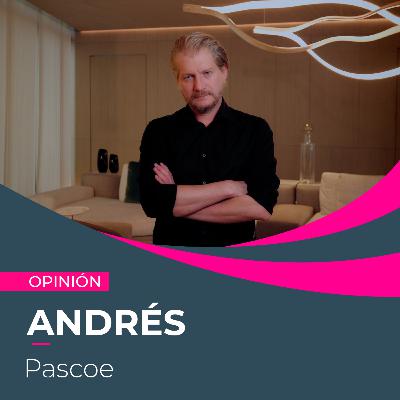 El legado de López Obrador será un gobierno militar: Andrés Pascoe