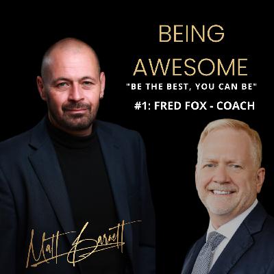 #1 Know your outcome & FRED FOX - Coach