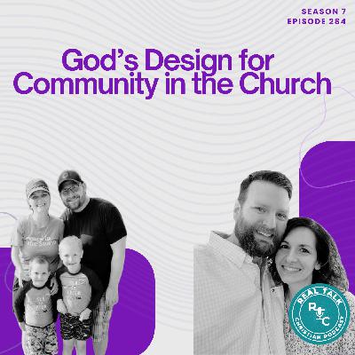 284: Why We Need Each Other: God’s Design for Community in the Church 284: Why We Need Each Other: God’s Design for Community in the Church