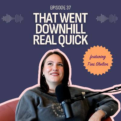 That Went Downhill Real Quick (feat. Toni Shelton / Collective Arts) That Went Downhill Real Quick (feat. Toni Shelton / Collective Arts)