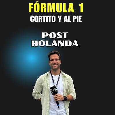 Post Holanda y Previa Monza Formula 1 | Cortito y al Pie