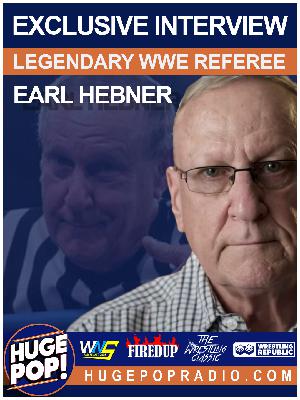 HUGE POP! with Donnie DaSilva and Jimmy Korderas - Episode 80 - Earl Hebner HUGE POP! with Donnie DaSilva and Jimmy Korderas - Episode 80 - Earl Hebner
