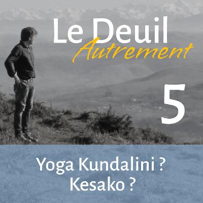 Episode 5 - Yoga Kundalini, Késako ?