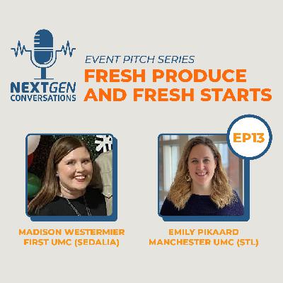 Fresh Starts and Fresh Produce with Madison Westermier and Emily Pikaard