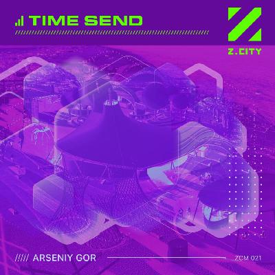 Arseniy Gor - Time Send (Extended Mix)