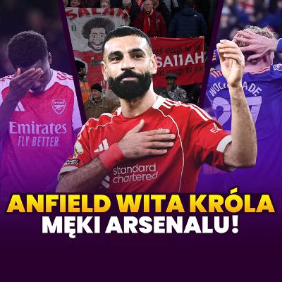 ANFIELD WITA KRÓLA! MĘKI ARSENALU! ANFIELD WITA KRÓLA! MĘKI ARSENALU!