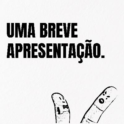 Uma breve apresentação.