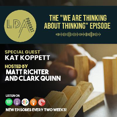 The "We Are Thinking About Thinking" Episode