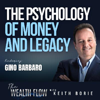 EP191: The Psychology of Money and Legacy - Gino Barbaro EP191: The Psychology of Money and Legacy - Gino Barbaro