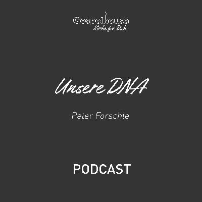 Peter Forschle - Unsere DNA / 03.01.2021 Peter Forschle - Unsere DNA / 03.01.2021