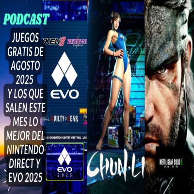 Los mejores anuncios de EVO 2025, Juegos GRATIS de Agosto y lo que van a salir en este mes y mas