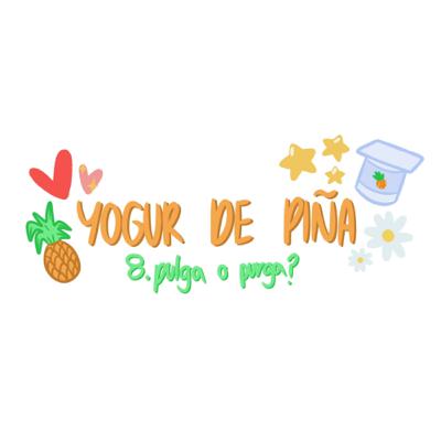 yogur de piña- 8.pulga o purga?