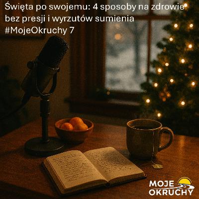 Święta po swojemu: 4 sposoby na zdrowie bez presji i wyrzutów sumienia | #MojeOkruchy 7