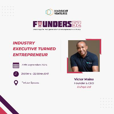 Founders52 Ep19 | Victor Maina, Founder & CEO of Duqha