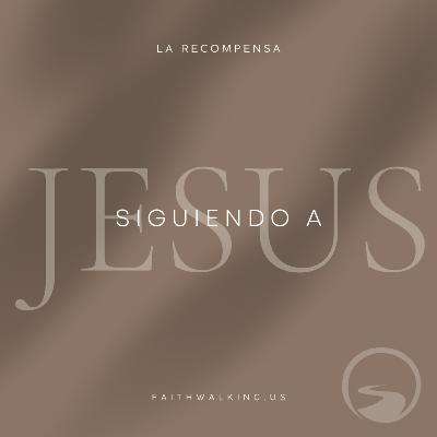 Español - Siguiendo a Jesús - La Recompensa