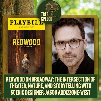 Redwood on Broadway: The Intersection of Theater, Nature, and Storytelling with Scenic Designer Jason Ardizzone-West