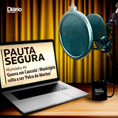 #49 - 'Guerra' de facções em Caucaia: Município volta a ser palco de mortes