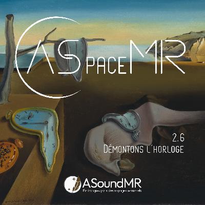 ASpaceMR - Démontons l'horloge ASpaceMR - Démontons l'horloge