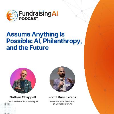 Episode 65 - Assume Anything Is Possible: AI, Philanthropy, and the Future