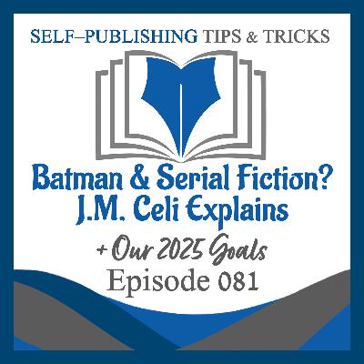 SPTT 081 – Batman & Serial Fiction? J.M. Celi Explains + Our 2025 Goals