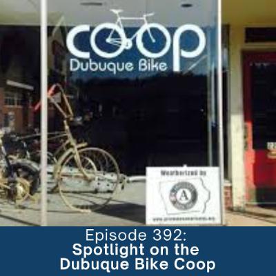 Episode 392: Spotlight on the Dubuque Bike Coop Episode 392: Spotlight on the Dubuque Bike Coop