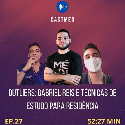 Outliers: Gabriel Reis e Técnicas de estudo para residência Outliers: Gabriel Reis e Técnicas de estudo para residência