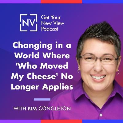 S3 EP1: Changing in a World Where 'Who Moved My Cheese' No Longer Applies