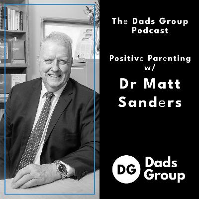 40. Dr Matt Sanders - Positive Parenting 40. Dr Matt Sanders - Positive Parenting