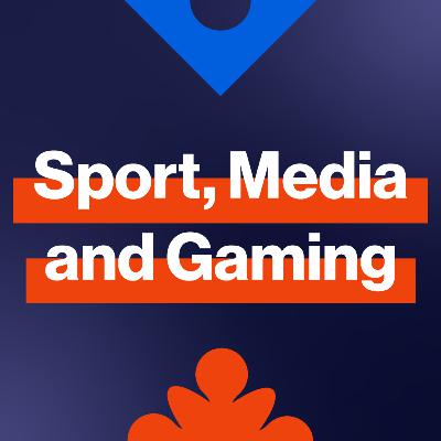 EP259: How is sport, media and gaming creating the next generation experience?