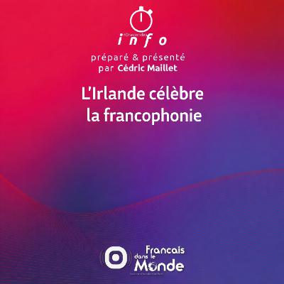 L'Irlande célèbre la francophonie