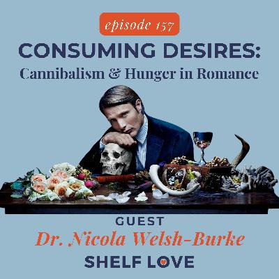 Consuming Desires: Cannibalism and Hunger in Romance