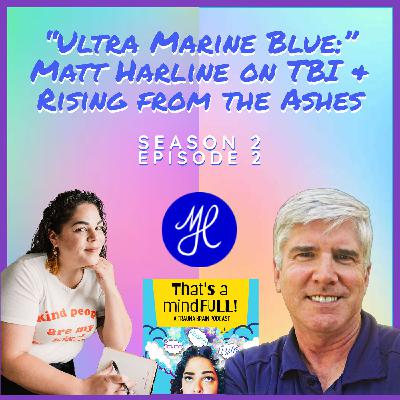 "Ultra Marine Blue:" Matt Harline on Traumatic Brain Injury and Rising from the Ashes