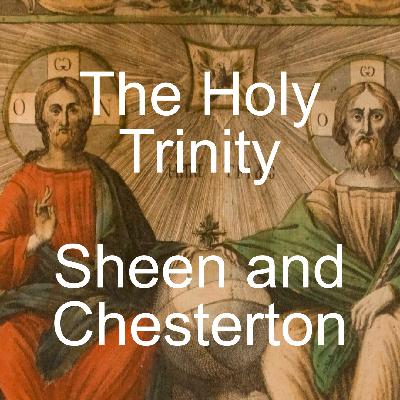 The Holy Trinity- Sheen and Chesterton - Radio Collection
