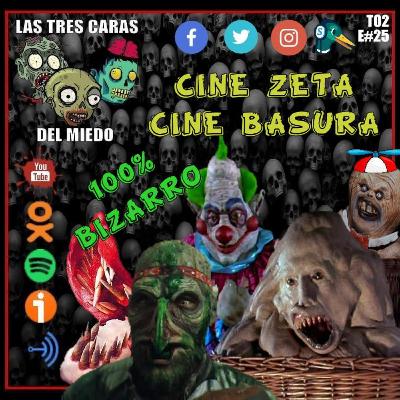 Las Tres Caras Del Miedo #25 - Cine Basura (Zeta/Bizarro)