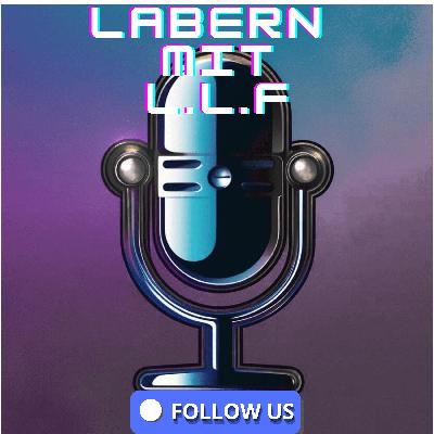 Episode 1: LABERN MIT L.L.F