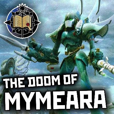 54: Doom of Mymeara Pt1 | Warhammer 40K Lore 54: Doom of Mymeara Pt1 | Warhammer 40K Lore